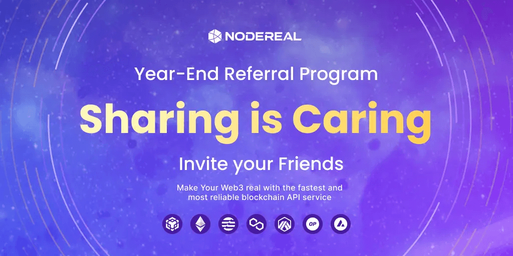 Sharing is Caring: Join NodeReal Year-End Referral Program